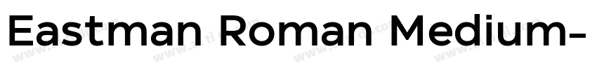 Eastman Roman Medium字体转换 Eastman Roman Medium字体转换